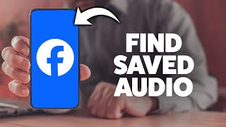 How To Find Saved Audio On Facebook 2026 (iPhone & Android)