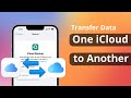 2 ways how to transfer data from one icloud to another 2023