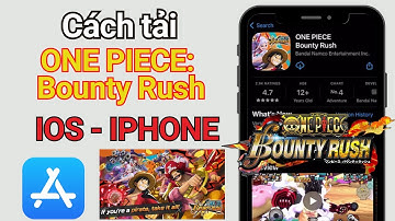 Cách tải One Piece Bounty Rush iOS - iPhone Mới Nhất