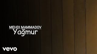 Mehdi Mammadov - Yağmur Rəsmi Musiqi