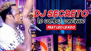 DJ SECRETO feat DJ LEO, JOSE MORINHO, SATELITE EBONGA - LE COMBAT CONTINUE