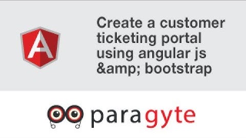 Angular JS Tutorial- Create a customer ticketing portal using angular js & bootstrap