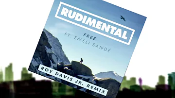 Rudimental - Free ft. Emeli Sandé (Roy Davis Jr. Remix) [Official Audio]