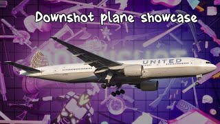 DownShot (working) Air Plane Showcase ! ✈️💪#downshot @ChunkyPurplePlayzz_offical 