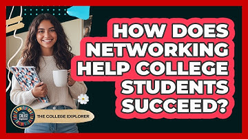 How Does Networking Help College Students Succeed?