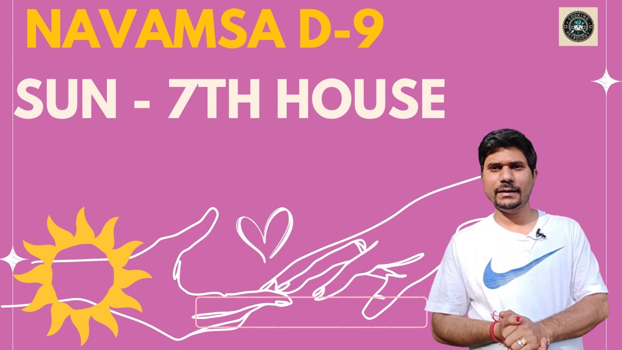 Sun in 7th House in D-9 Navamsa Chart - Vedic Astrology