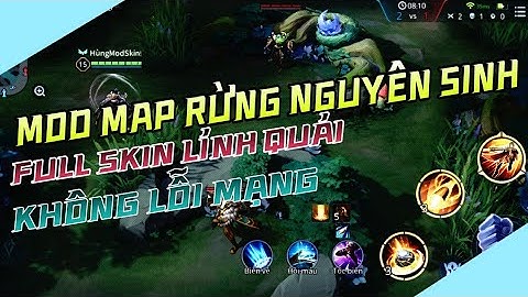 HƯỚNG DẪN MOD MAP RỪNG NGUYÊN SINH LIÊN QUÂN MÙA 21 NEW UPDATE CỰC VIP | FULL SKIN LÍNH QUÁI | DKN