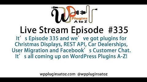 WordPress Plugins A to Z Live #335