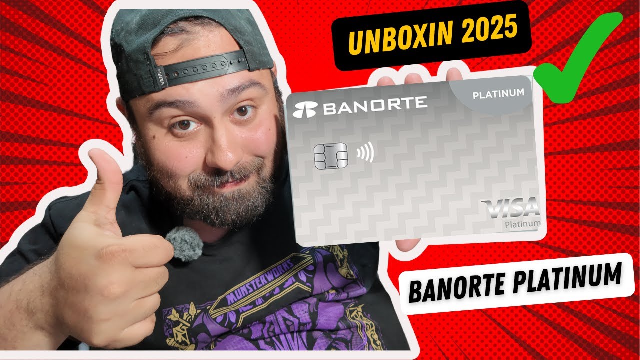 Unboxing Tarjeta de crédito Platinum Banorte 2025 la pura VERDAD - YouTube