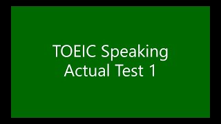 TOEIC speaking actual test 1 with answer key