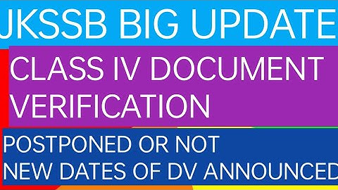 #jkssb #classiv #documentverification Dv for class Iv for kashmir division postponed new dates