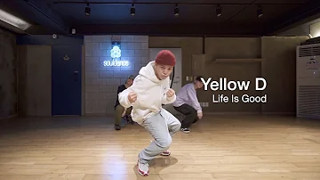 Yellow D Choreography — "Life Is Good" by Future (feat. Drake)