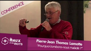 Pierre-Jean Thomas Lamotte - Pourquoi tombons-nous malade ? L’importance des symboles