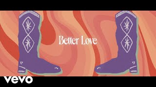 Little Big Town - Better Love (Official Lyric Video)