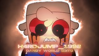 H4rdjump_1998 | Dandy world Edits | Blurr (AMV/EDITS)