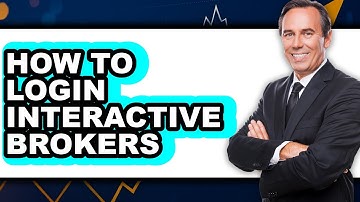 How To Login Interactive Brokers - Full Guide
