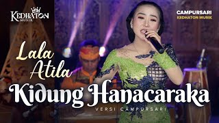 Lala Atila - Kidung Hanacaraka - Kedhaton Musik Campursari