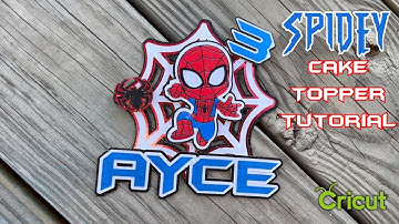 Spidey Cake Topper Tutorial | Cricut Cake Topper Tutorial | How To Make A Cake Topper