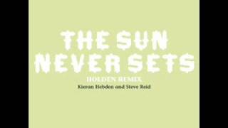 Kieran Hebden  - The sun never sets (James Holden remix)