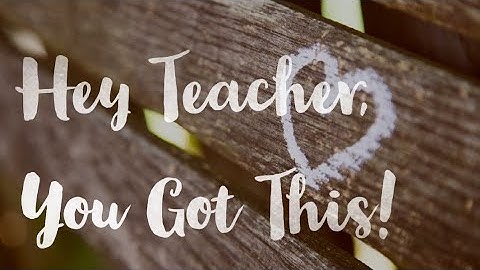 Hey Teacher, You Got This - 5 Video Recording Tips for Teachers