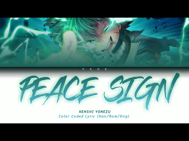 (My Hero Academia OP 2) Peace Sigm -   KENSHI YONEZU [Kanji, Romaji, English, Lyrics] class=