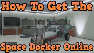 GTA 5 Online - How To Get The Space Docker In Your Garage 1.37 (NEXT GEN AND OLD GEN)