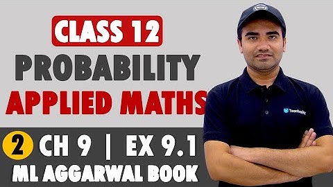 Probability Class 12 Applied Mathematics 2023 || ML Aggarwal Ex 9.1 Class Applied Maths  Probability