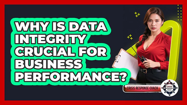 Why Is Data Integrity Crucial For Business Performance? - Crisis Response Coach