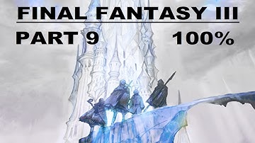 Final Fantasy III (3D Remake) - 100% Playthrough - Part 9 - Temple of Water & Cave of Tides
