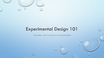 Experimental Design 101 Controls and Variables