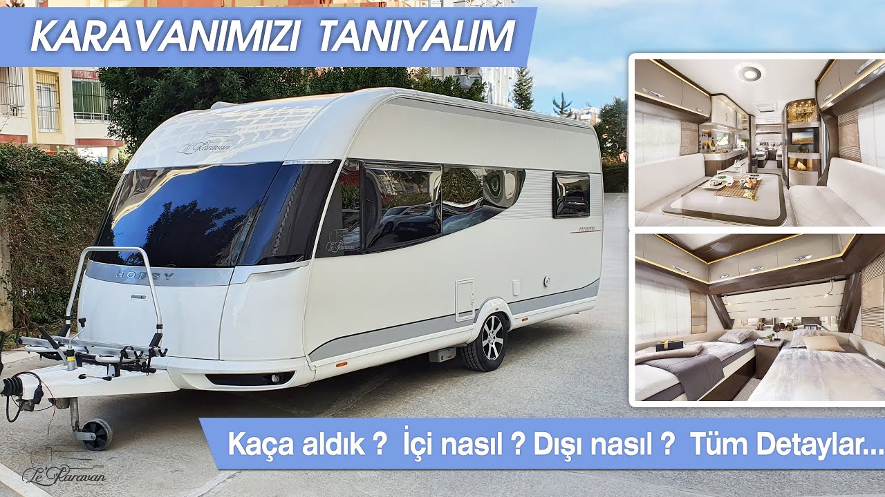 karavanimizin tanitimi kaca aldik ozellikleri neler hobby premium 495 karavan tanitimi youtube