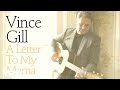 Vince Gill - A Letter To My Mama (Official Audio)