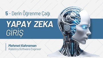 YAPAY ZEKAYA GİRİŞ | Bölüm 5: Derin Öğrenme Çağı