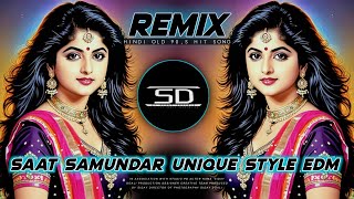 Saat Samundar | Unique Style Mix | Saat Samundar Paar Original Remix  Dj Siday Remix 2024 New