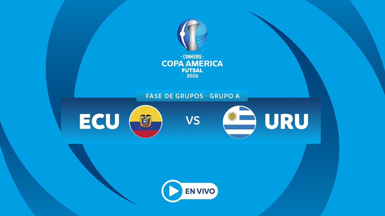 EN VIVO - ECUADOR vs URUGUAY - CONMEBOL Copa América Futsal 2026™