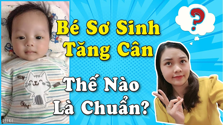 Bé tăng cân thế nào là hợp lý