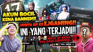 AKUN KENA BANNED! BOCIL INI MINTA RP KE EJGAMING!! INI YANG TERJADI!! | PUBG MOBILE