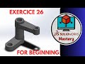 SolidWorks Mastery for beginners Exercice 26