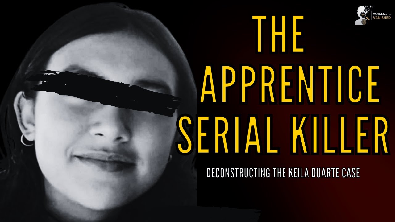 "The Apprentice Serial Killer: Deconstructing the Keila Nicole Duarte Case"