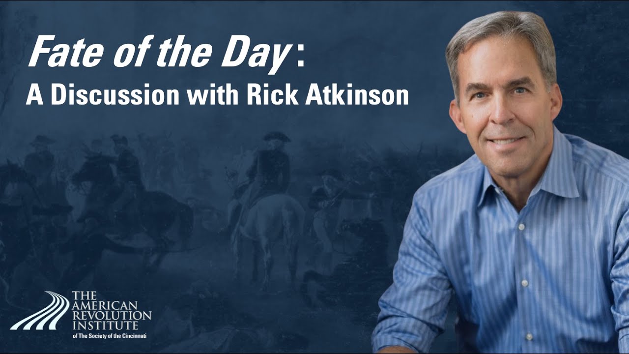 Fate of the Day: A Discussion with Rick Atkinson