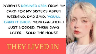 My Parents Charged $35k on My Credit Card for My Sister's Aspen Trip but When They Got Home...