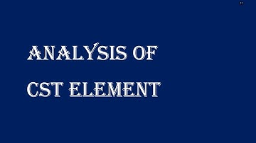 Analysis of CST Element  (Ansys R17.2)