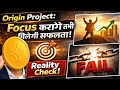 Origin Project: Focus करोगे तभी मिलेगी सफलता — Reality Check