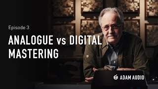 DIGITAL vs. ANALOGUE Mastering... Which is Better? | Mastering Masterclass Ep. 3