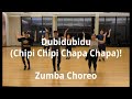 Dubidubidu (Chipi Chipi Chapa Chapa) Zumba Choreography