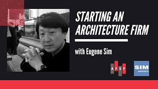 AFSF Interview with Eugene Sim 'Starting an Architecture Firm'