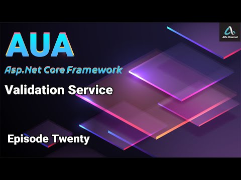 AUA Framework training - Validation Service - Episode 20