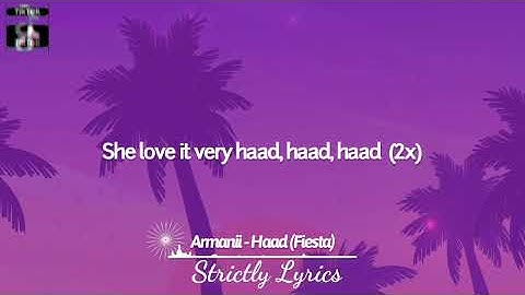 Armanii - Haad (Fiesta) Lyrics | Strictly Lyrics