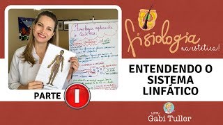 Entendendo o Sistema Linfático - Parte 1 Fisiologia na Estética | Gabi Tuller