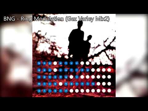 Bump & Grind — BNG - Ring Modulation (Gez Varley Mix2)